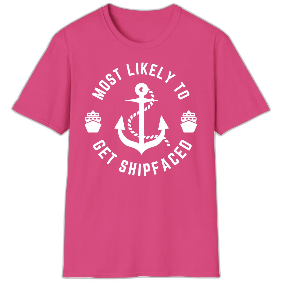 Most Likely To Get Shipfaced T-Shirt in Heliconia