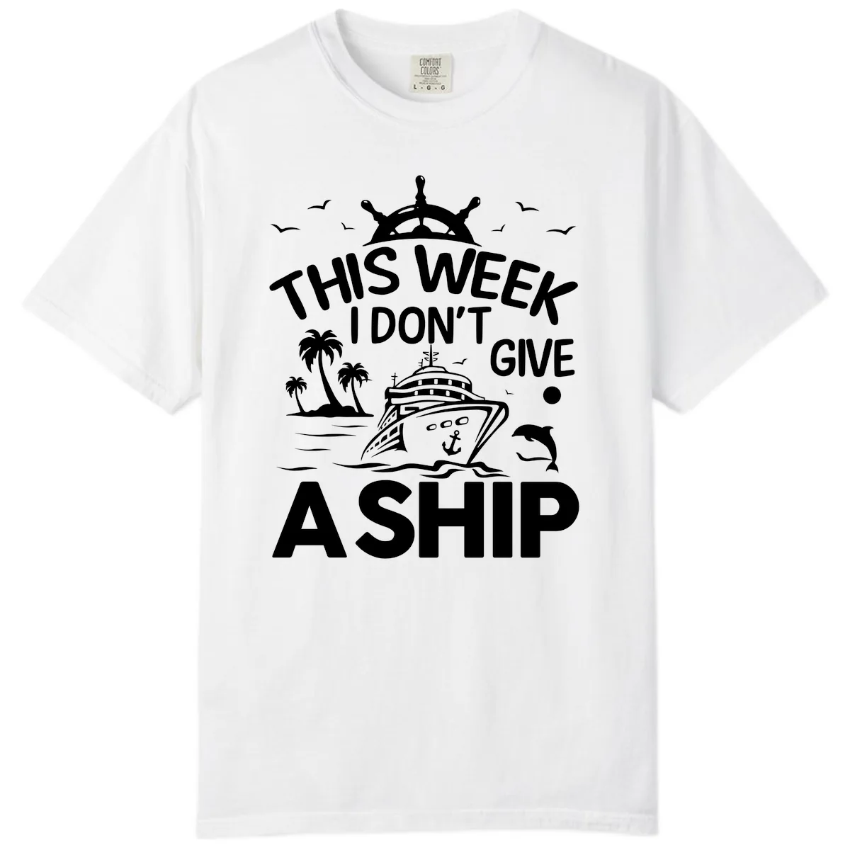 This Week I Don't Give A Ship Comfort Color in White