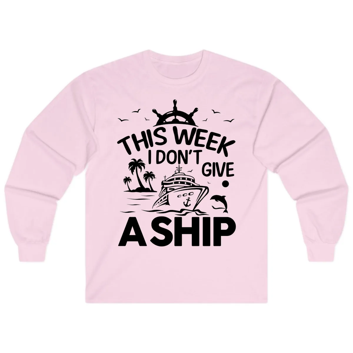 This Week I Don't Give A Ship Long Sleeve in Light Pink