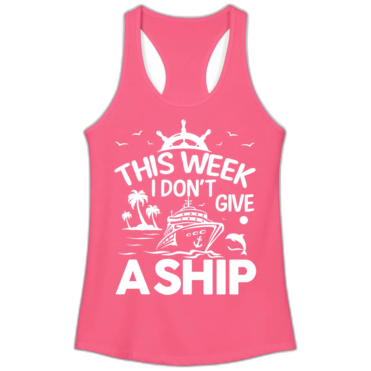 This Week I Don't Give A Ship Ladies Tank in Solid Hot Pink