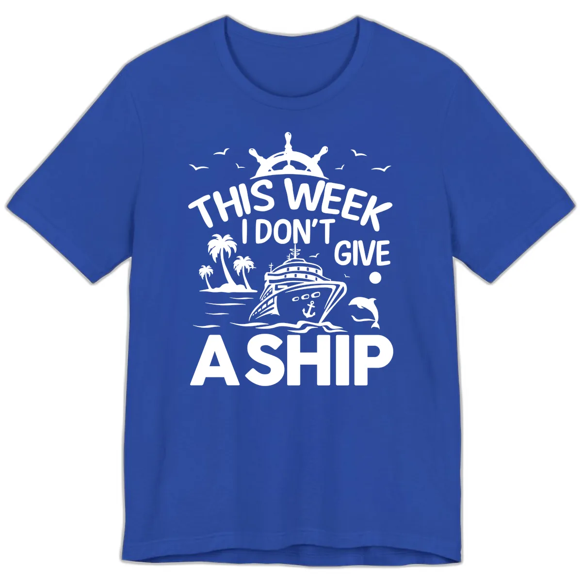 This Week I Don't Give A Ship Premium T-Shirt in True Royal