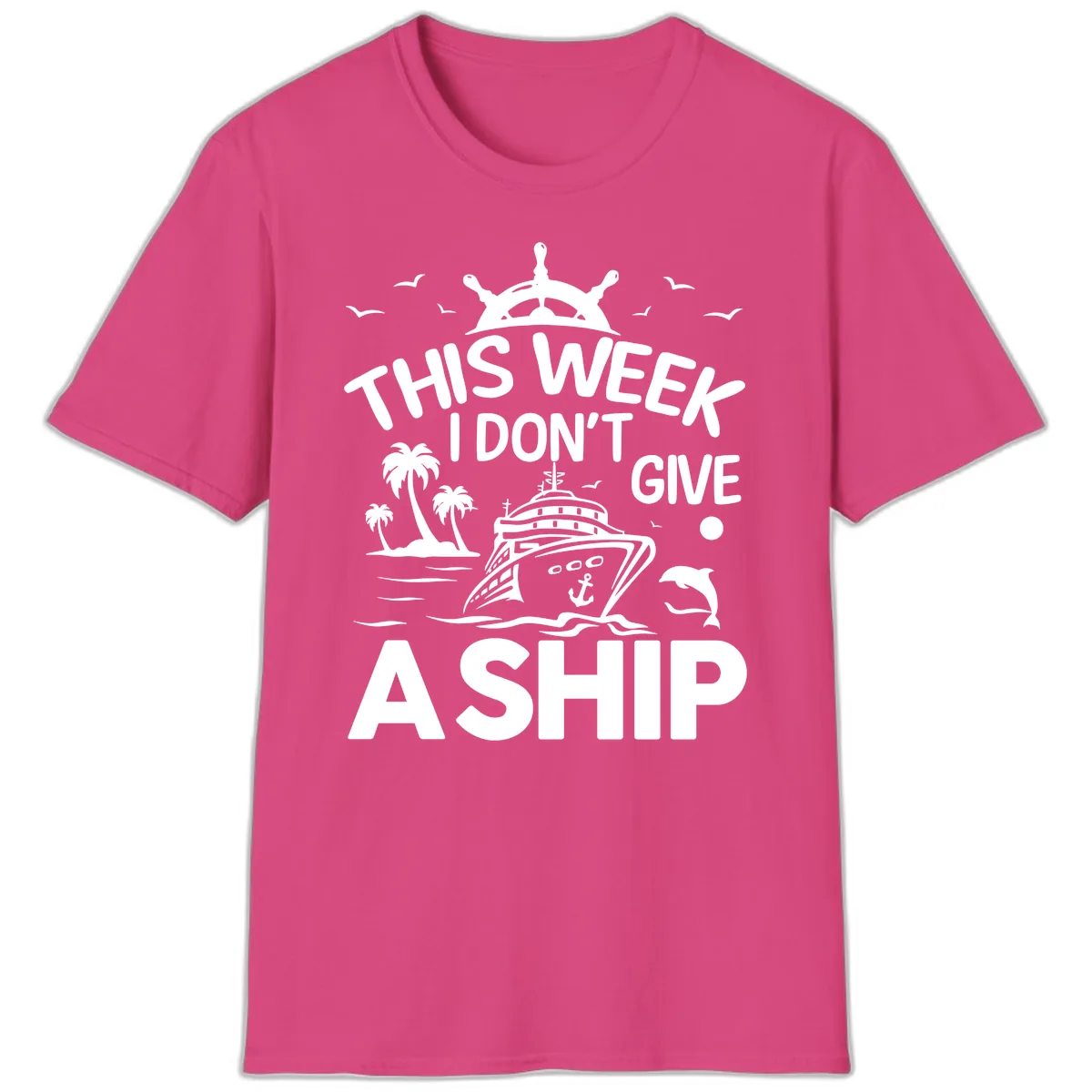 This Week I Don't Give A Ship T-Shirt in Heliconia