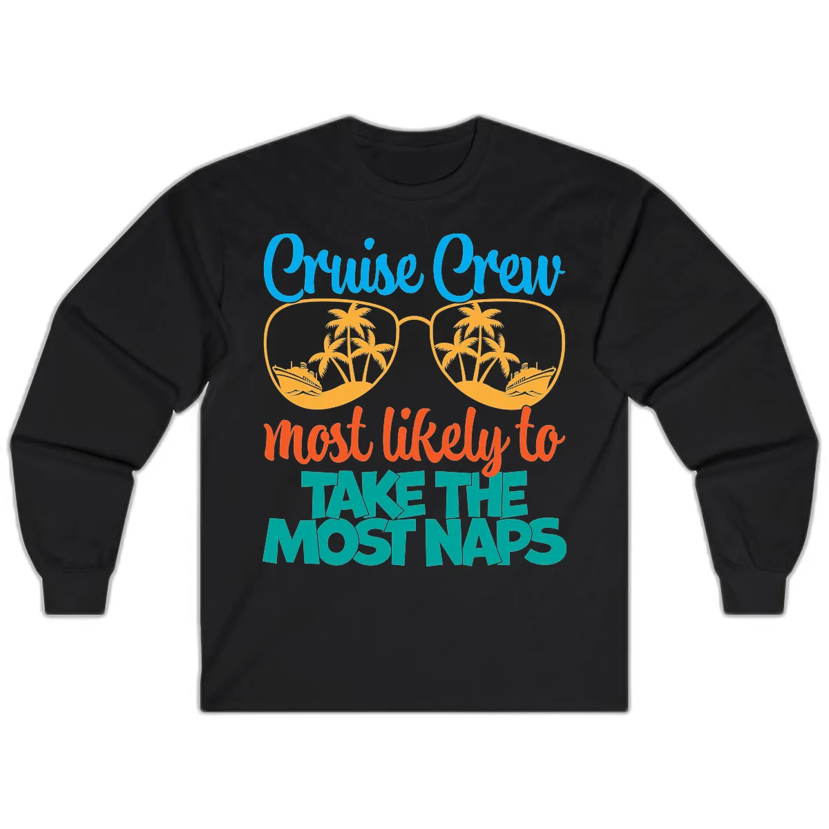 Cruise Crew Most Likely To Take The Naps Long Sleeve in Black