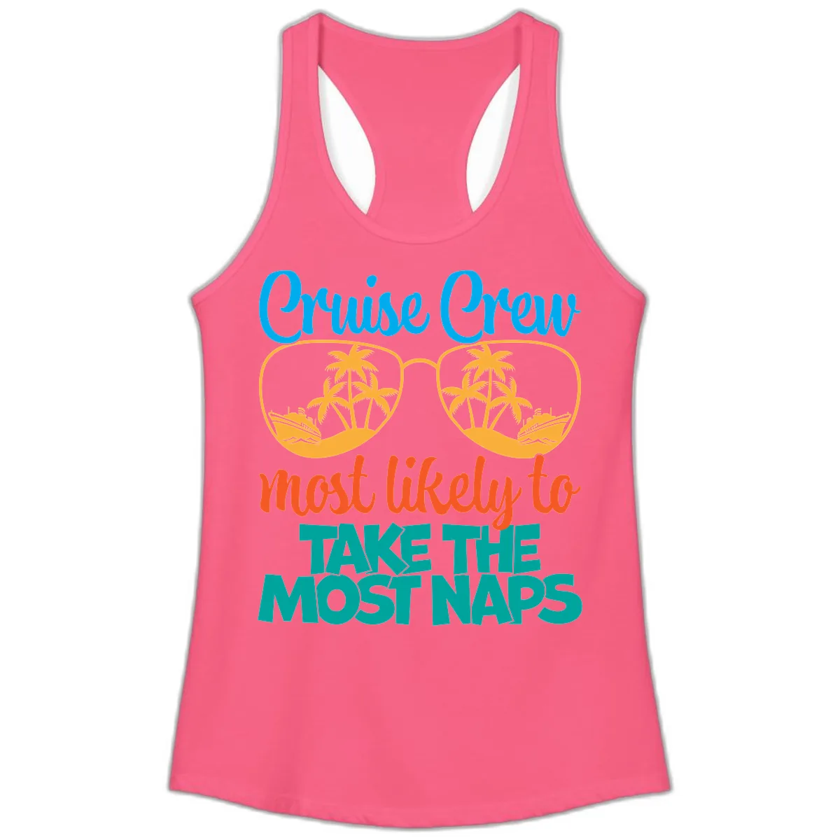 Cruise Crew Most Likely To Take The Naps Ladies Tank in Solid Hot Pink