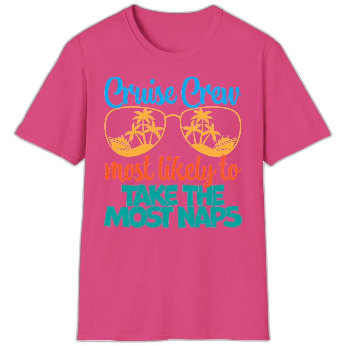 Cruise Crew Most Likely To Take The Naps T-Shirt in Heliconia