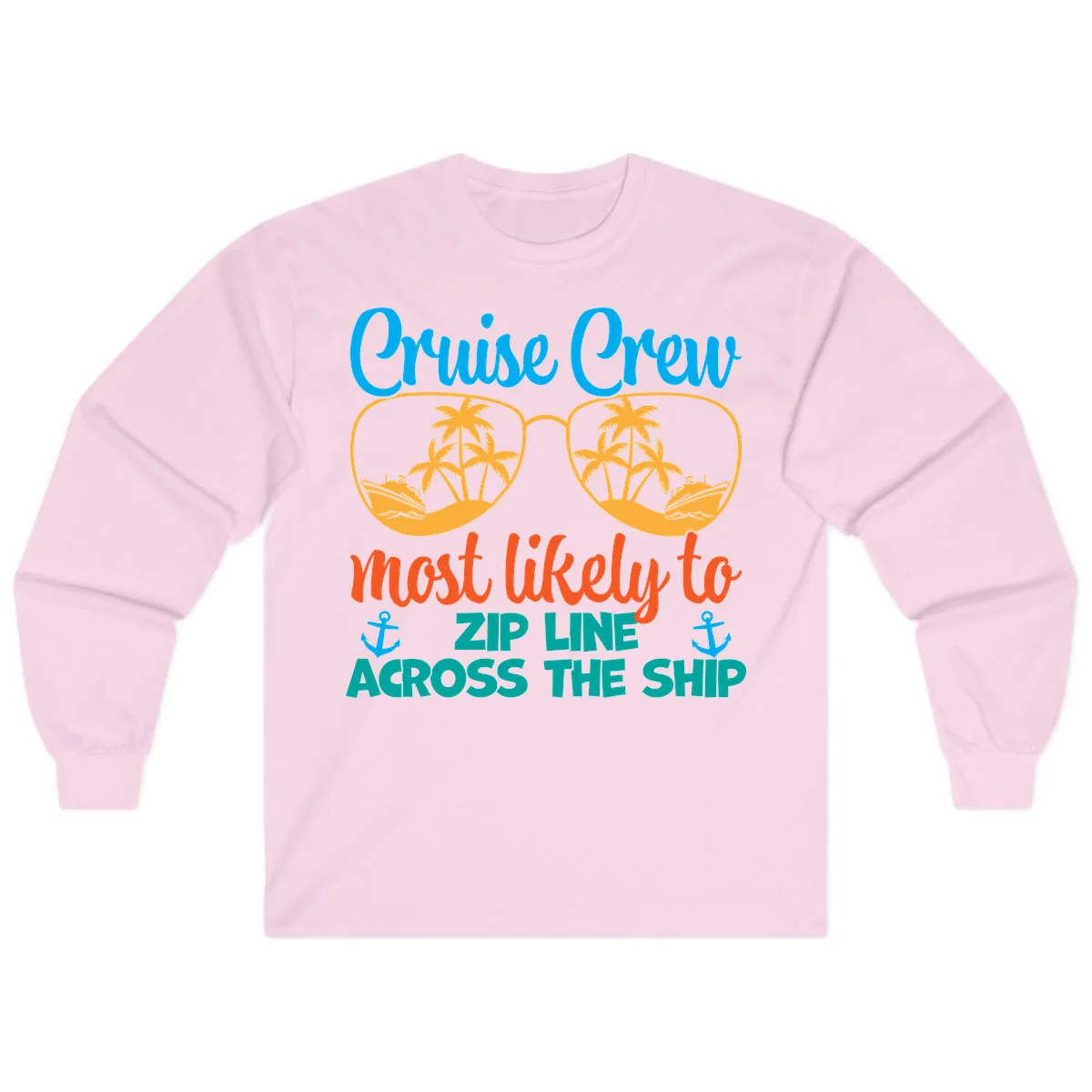 Cruise Crew Most Likely To Zip Line Long Sleeve in Light Pink