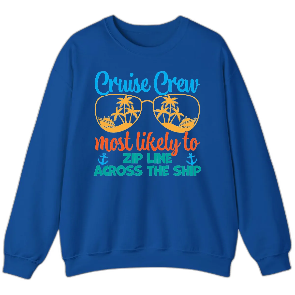 Cruise Crew Most Likely To Zip Line Sweatshirt in Royal