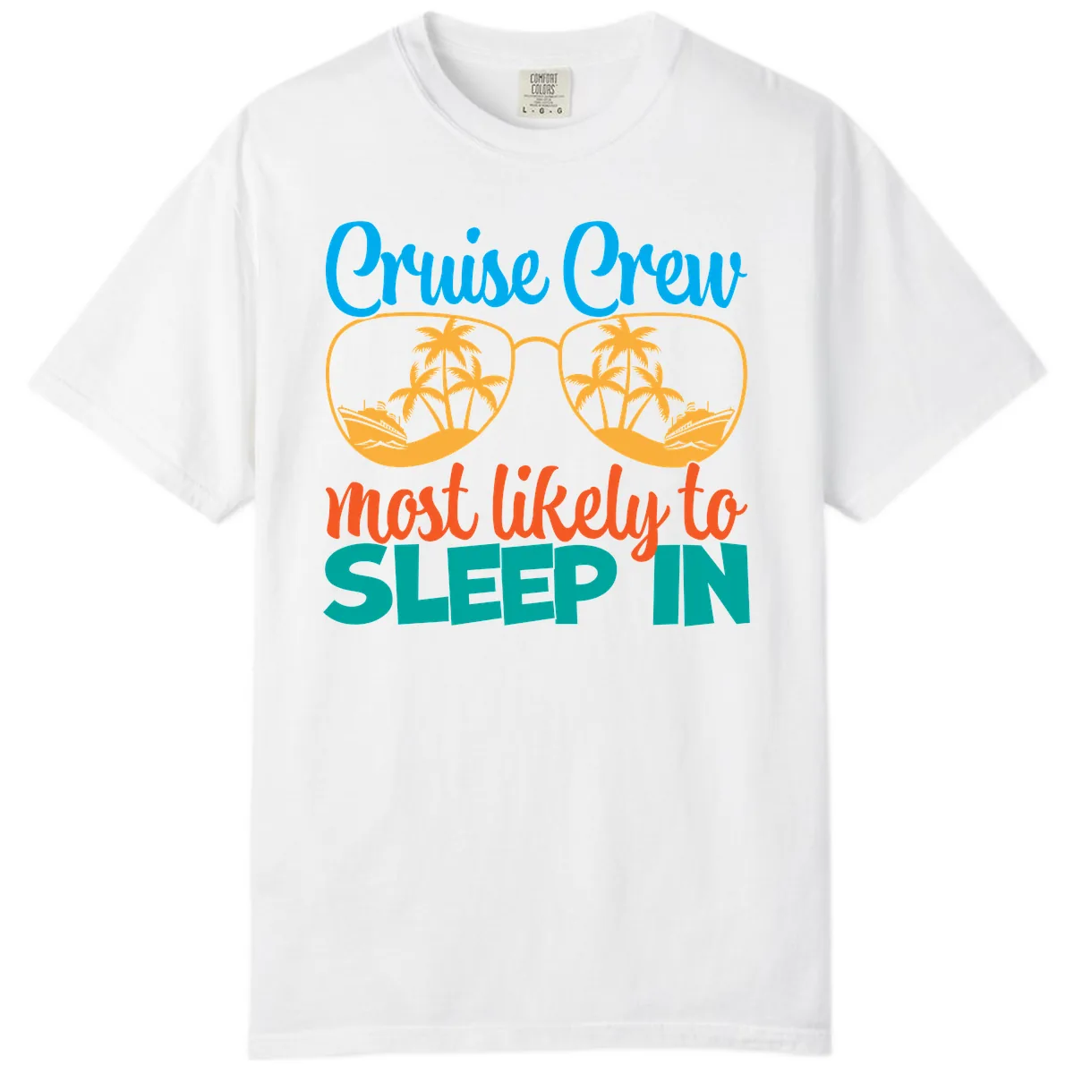 Cruise Crew Most Likely To Sleep In Comfort Color in White