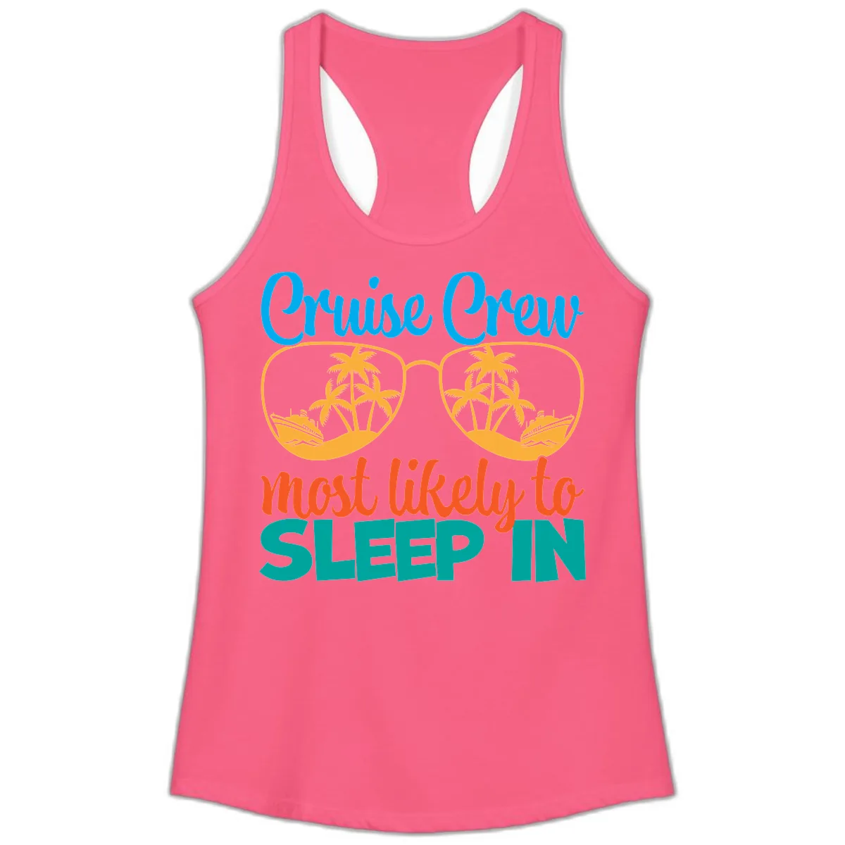 Cruise Crew Most Likely To Sleep In Ladies Tank in Solid Hot Pink