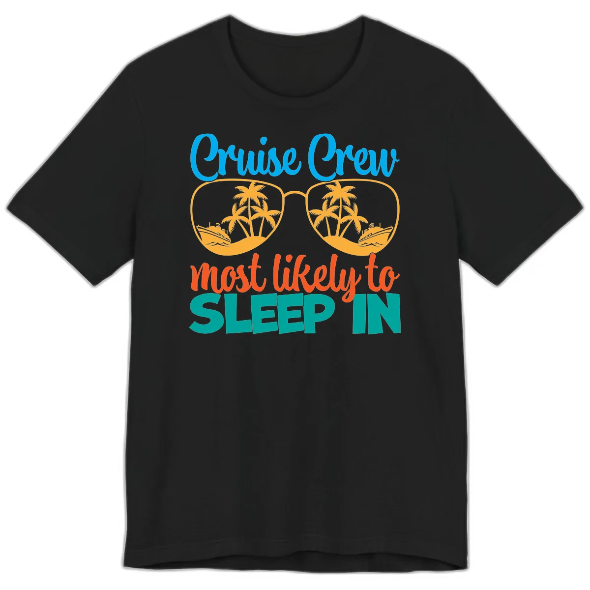 Cruise Crew Most Likely To Sleep In Premium T-Shirt in Black