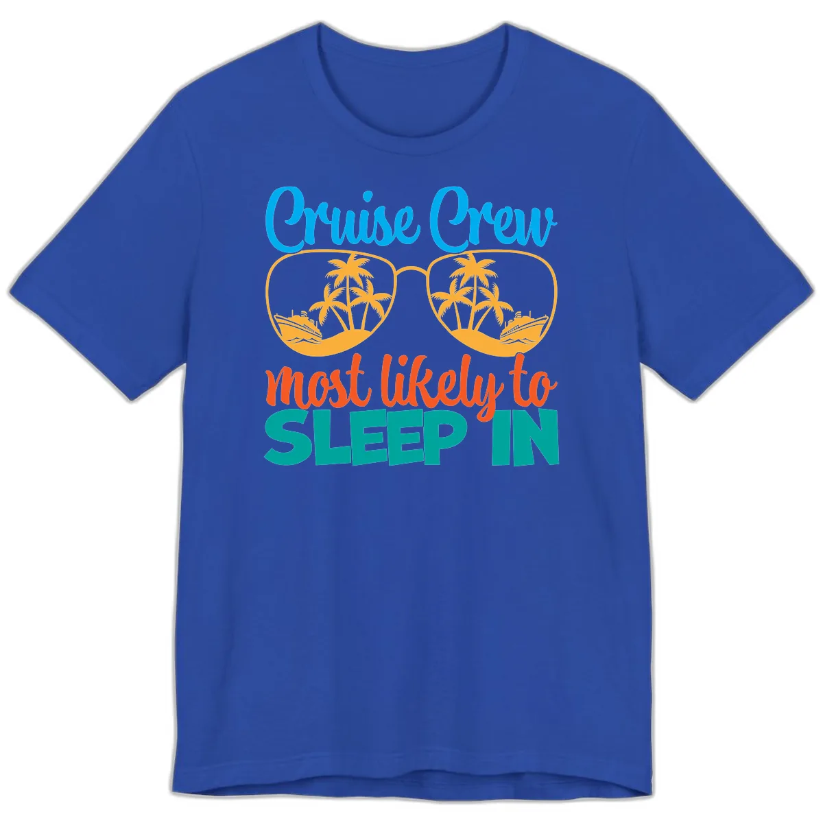 Cruise Crew Most Likely To Sleep In Premium T-Shirt in True Royal