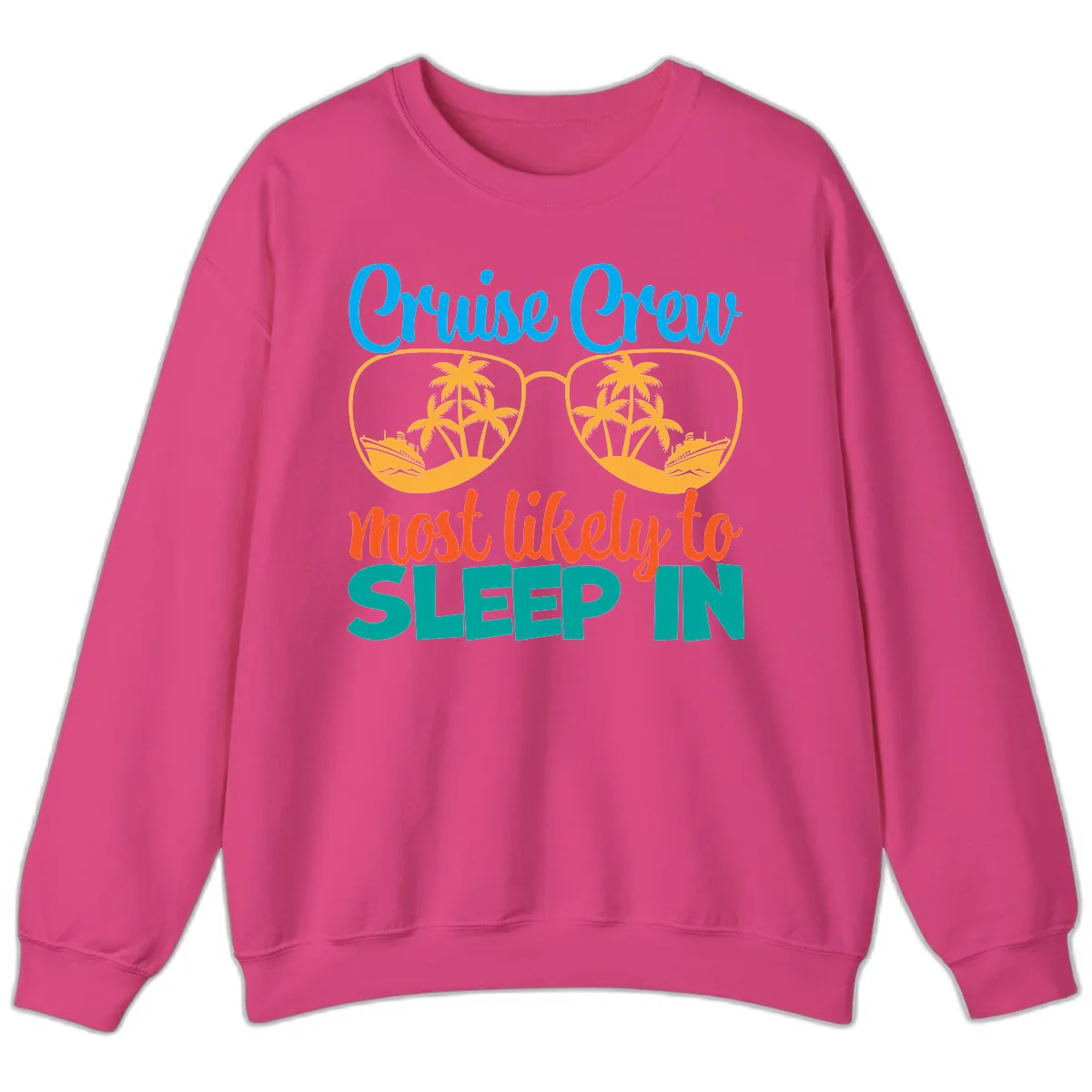 Cruise Crew Most Likely To Sleep In Sweatshirt in Heliconia