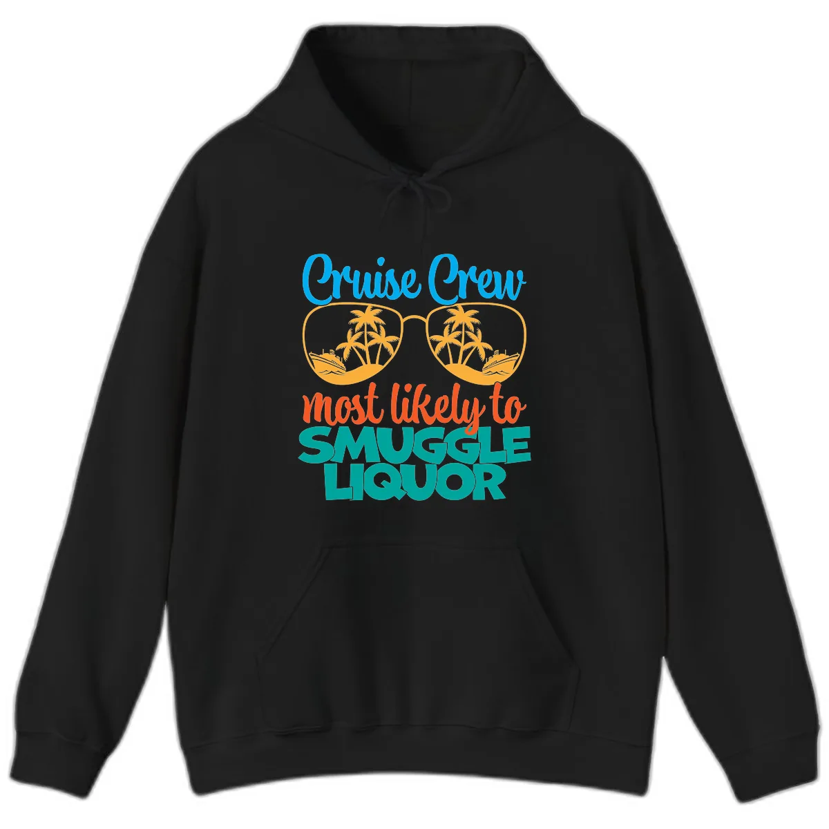 Cruise Crew Most Likely To Smuggle Liquor Hoodie in Black