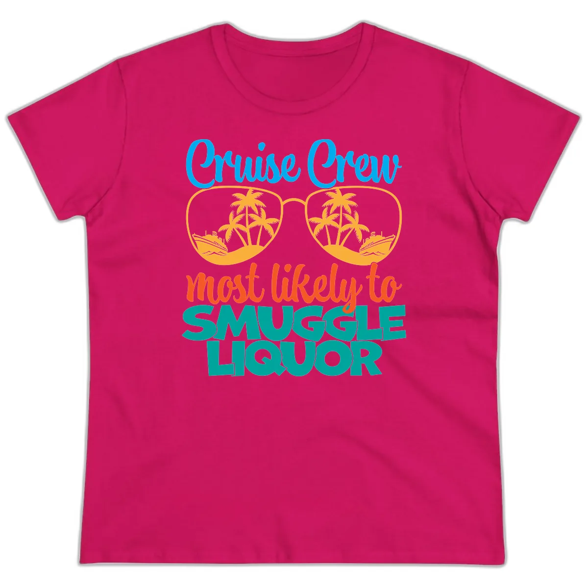 Cruise Crew Most Likely To Smuggle Liquor Ladies Tee in Heliconia