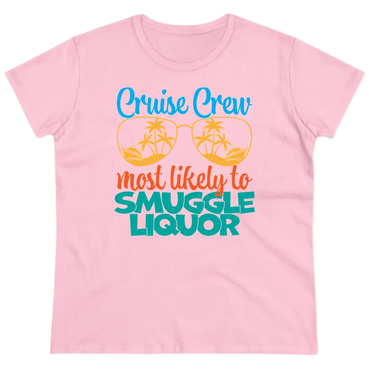 Cruise Crew Most Likely To Smuggle Liquor Ladies Tee in Light Pink