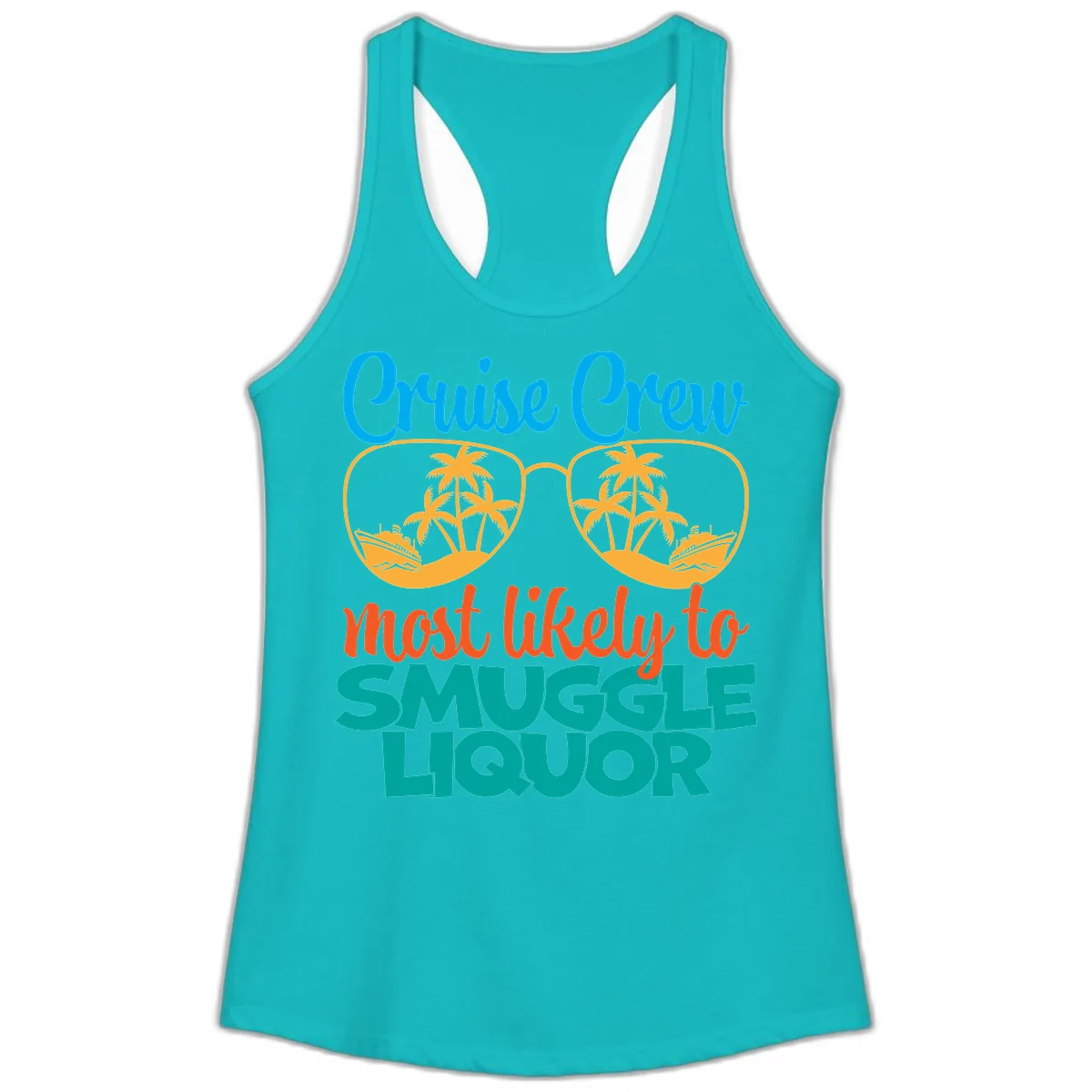 Cruise Crew Most Likely To Smuggle Liquor Ladies Tank in Tahiti Blue