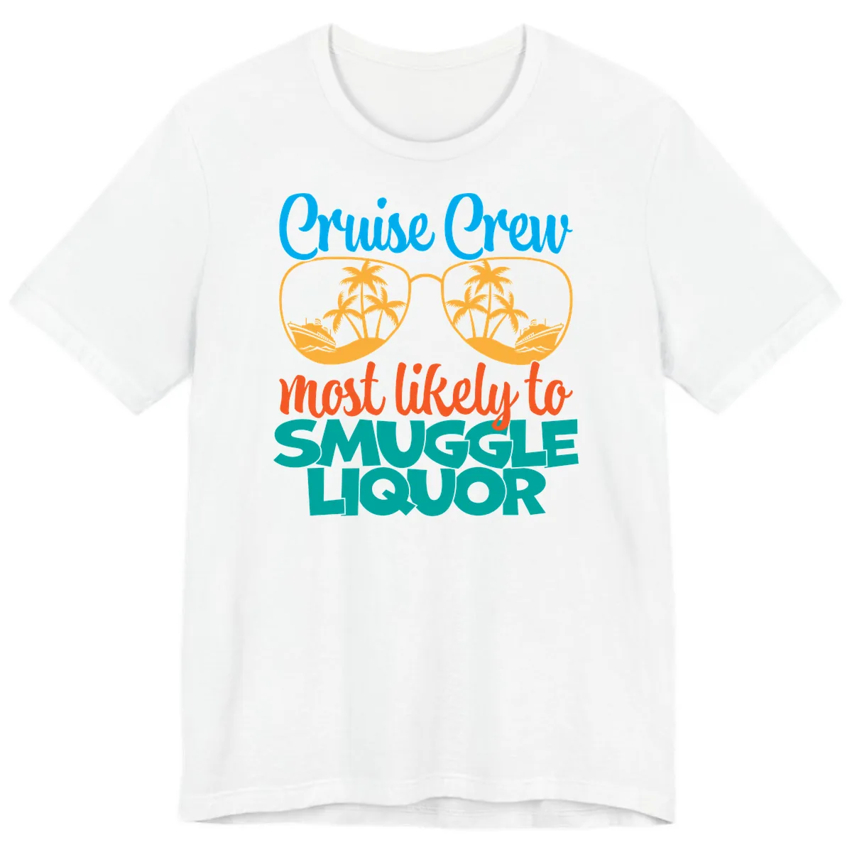 Cruise Crew Most Likely To Smuggle Liquor Premium T-Shirt in White