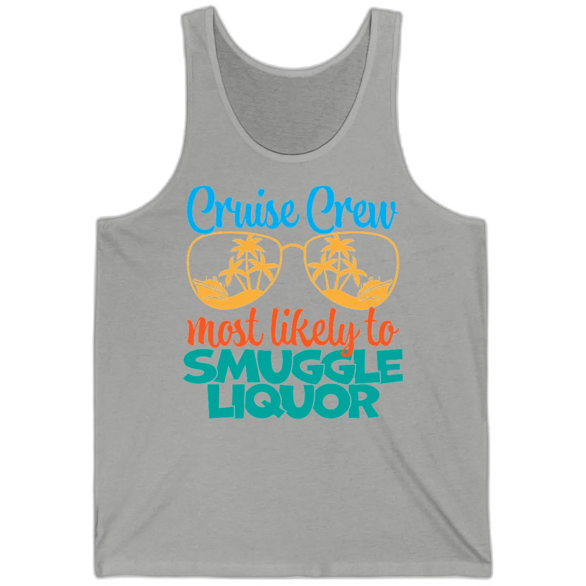 Cruise Crew Most Likely To Smuggle Liquor Tank in Athletic Heather