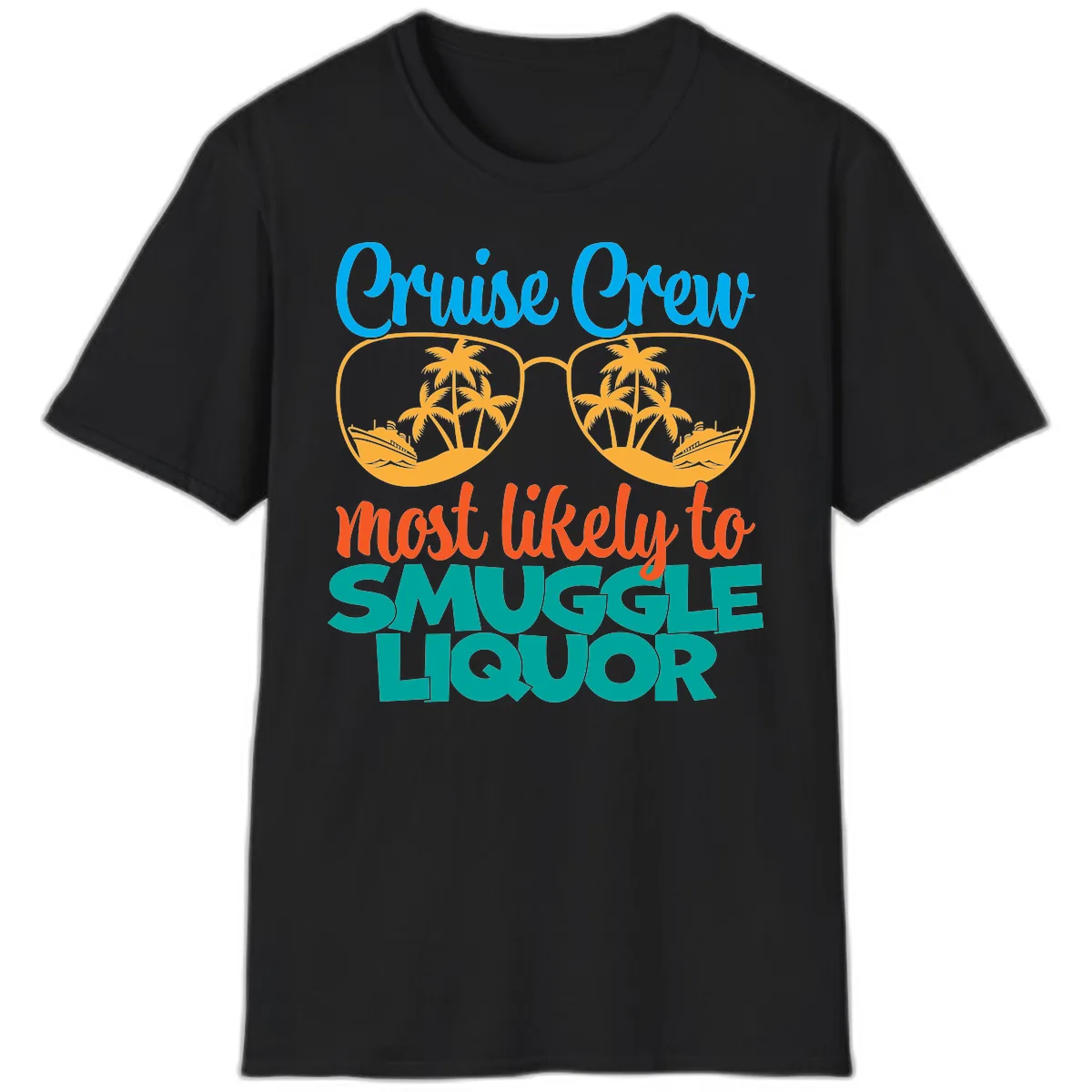 Cruise Crew Most Likely To Smuggle Liquor T-Shirt in Black
