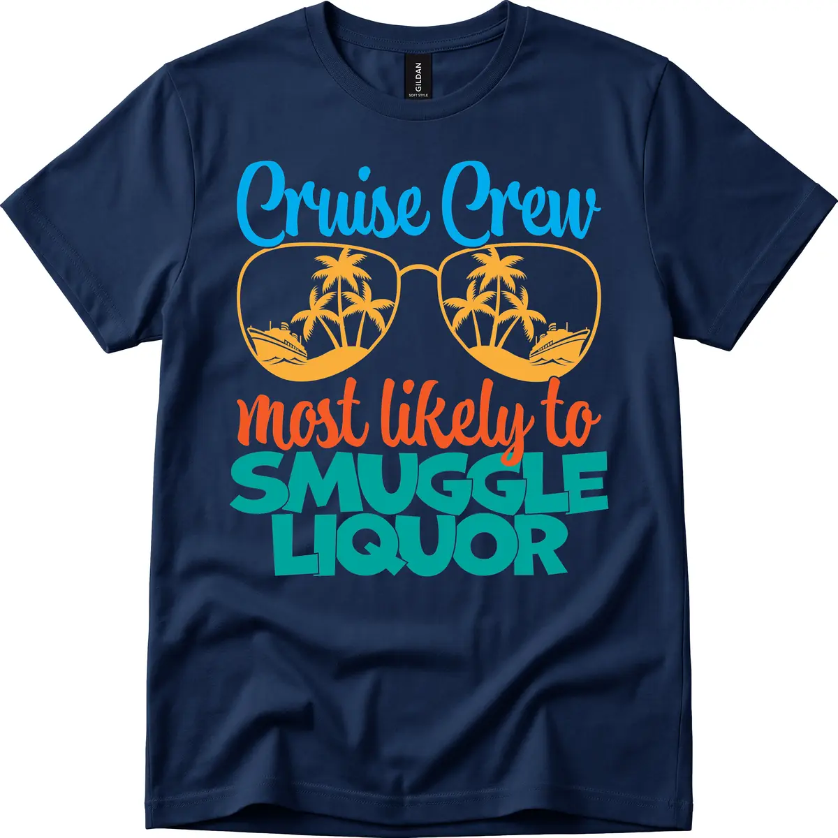 Cruise Crew Most Likely To Smuggle Liquor T-Shirt in Navy