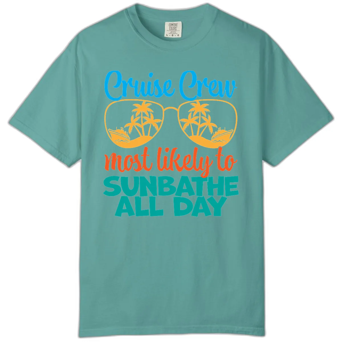 Cruise Crew Most Likely To Sunbathe All Day Comfort Color in Seafoam
