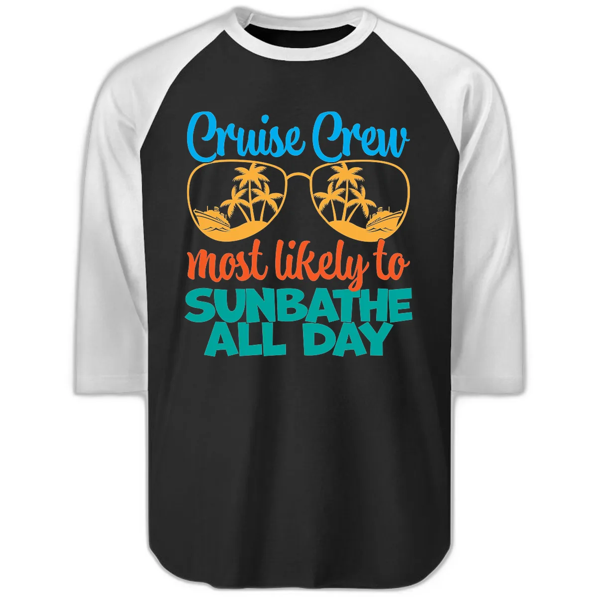 Cruise Crew Most Likely To Sunbathe All Day Raglan 3/4 in Black White