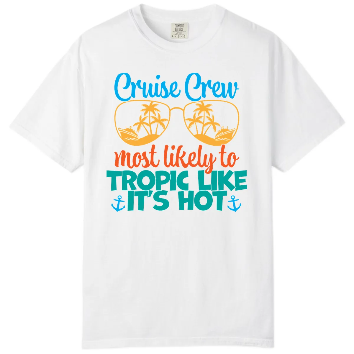Cruise Crew Most Likely To Tropic Like It's Hot Comfort Color in White