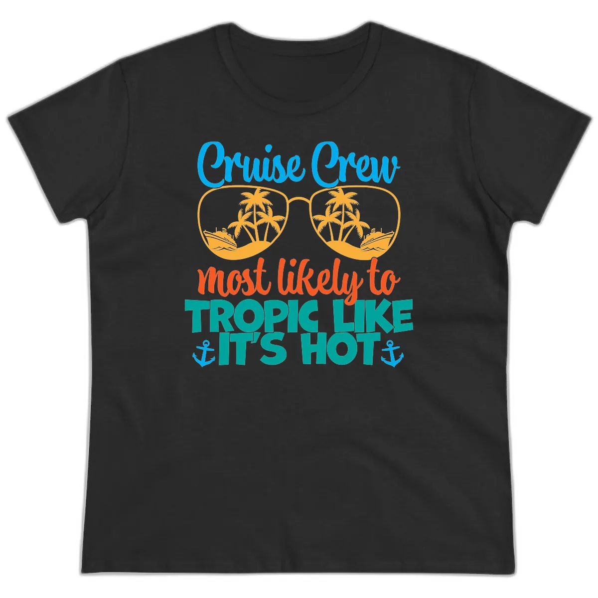 Cruise Crew Most Likely To Tropic Like It's Hot Ladies Tee in Black