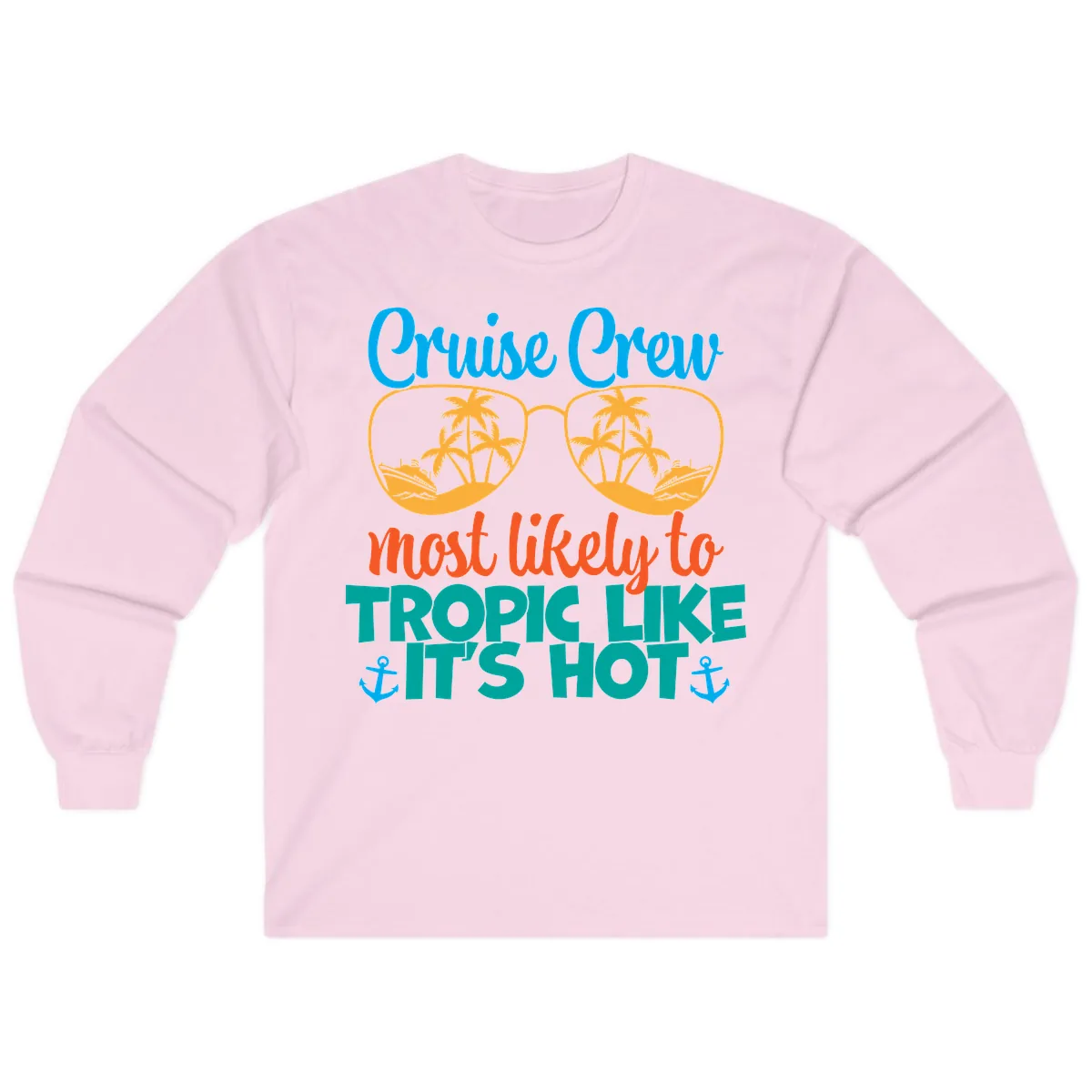 Cruise Crew Most Likely To Tropic Like It's Hot Long Sleeve in Light Pink