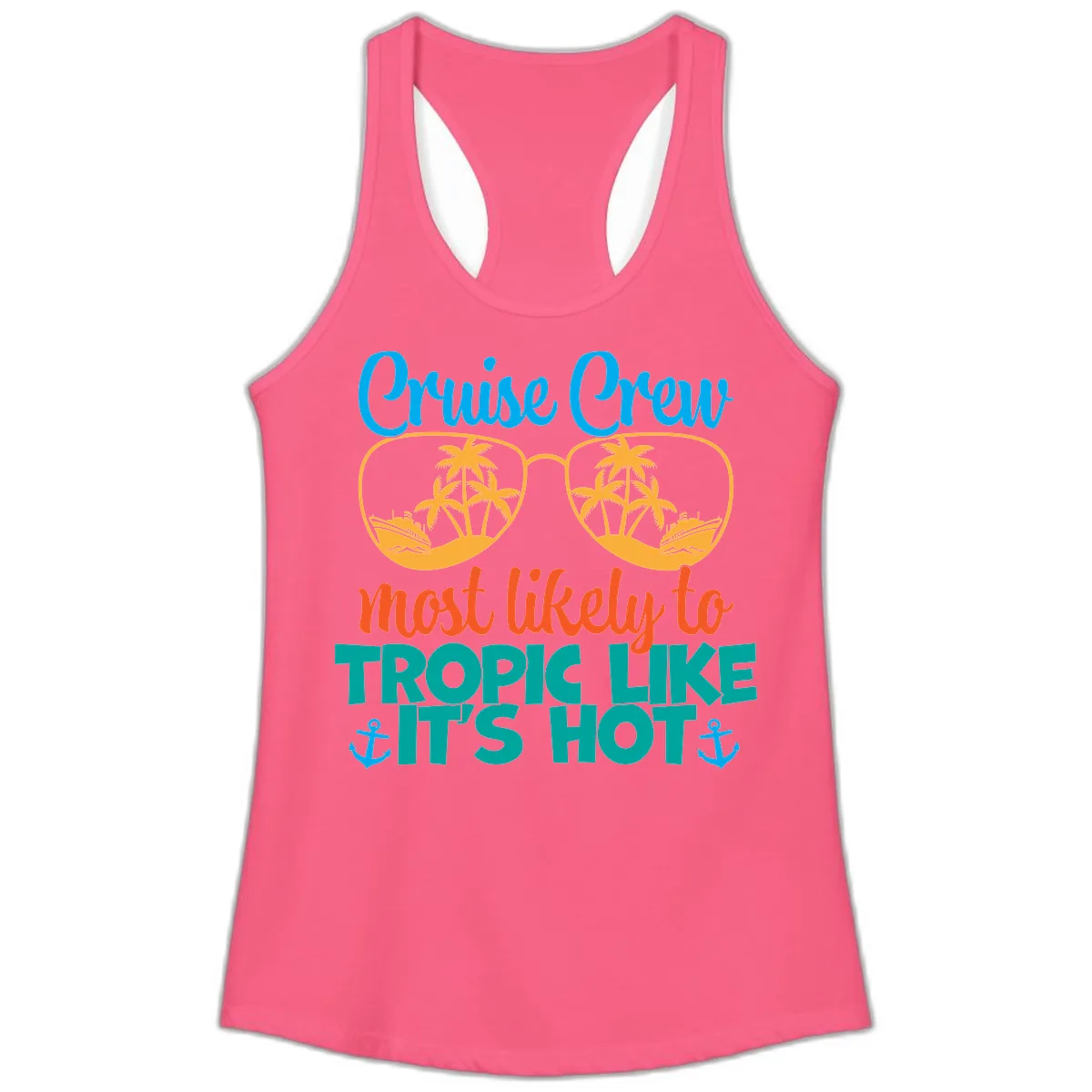 Cruise Crew Most Likely To Tropic Like It's Hot Ladies Tank in Solid Hot Pink