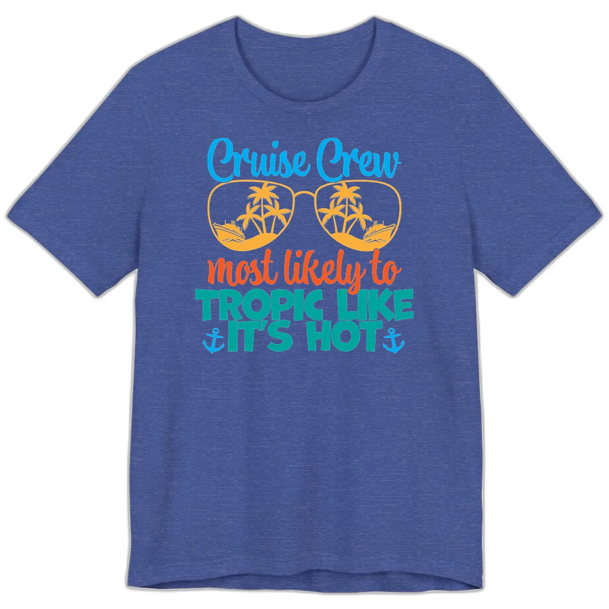 Cruise Crew Most Likely To Tropic Like It's Hot Premium T-Shirt in Heather True Royal