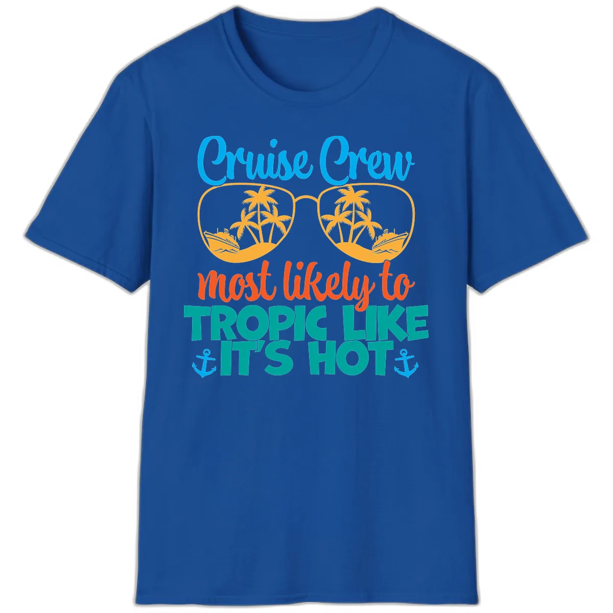 Cruise Crew Most Likely To Tropic Like It's Hot T-Shirt in Royal
