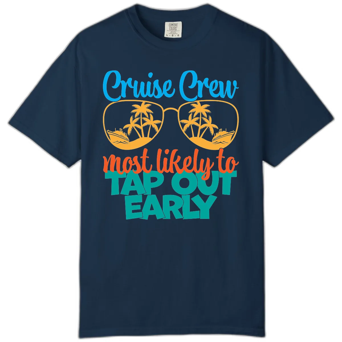 Cruise Crew Most Likely To Tap Out Early Comfort Color in True Navy
