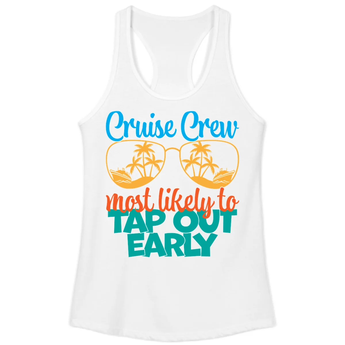 Cruise Crew Most Likely To Tap Out Early Ladies Tank in White