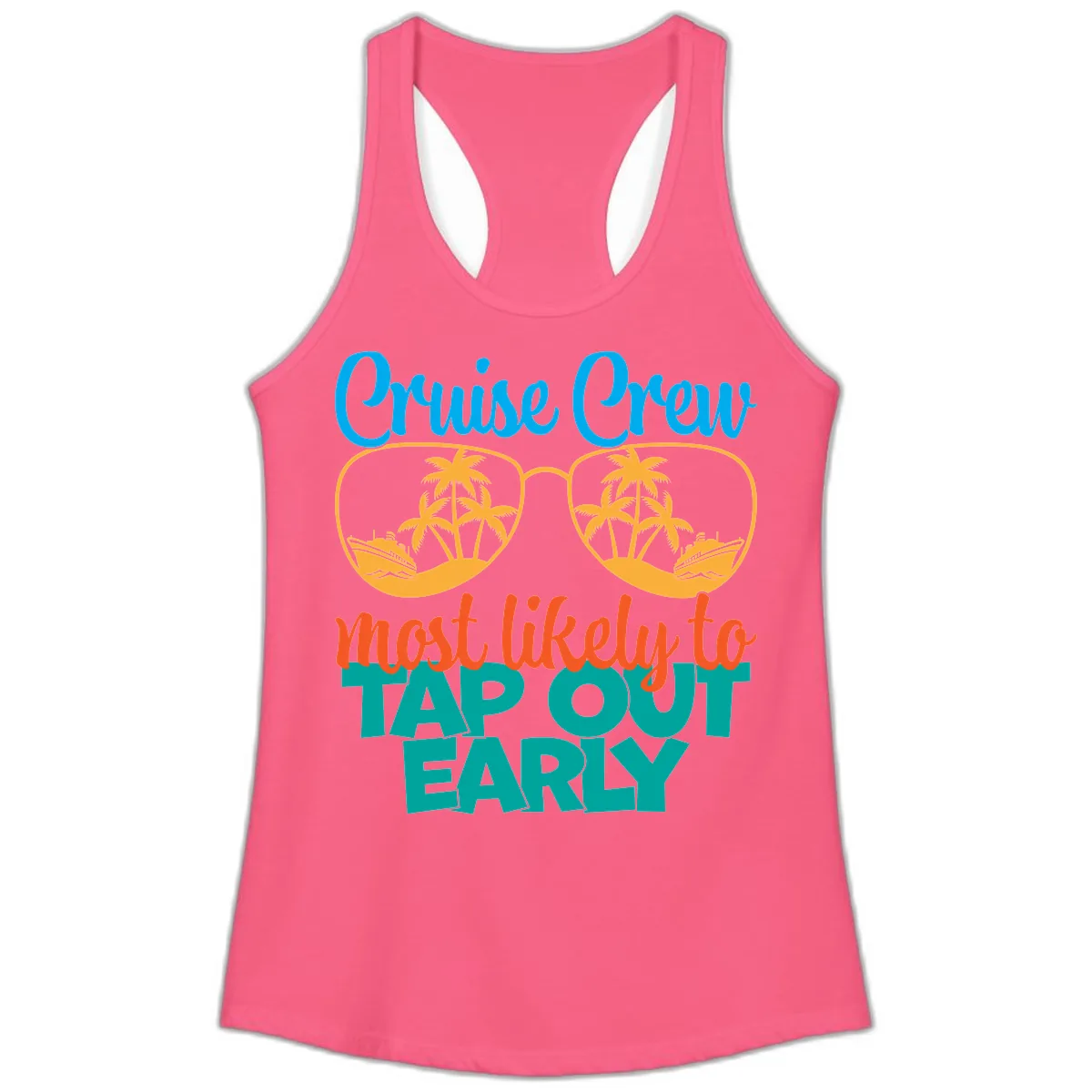 Cruise Crew Most Likely To Tap Out Early Ladies Tank in Solid Hot Pink