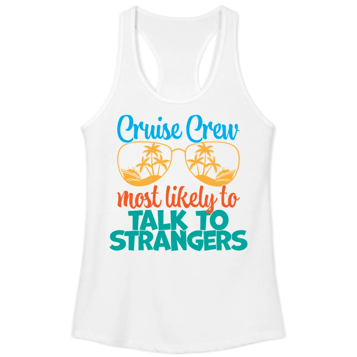 Cruise Crew Most Likely To Talk To Strangers Ladies Tank in White
