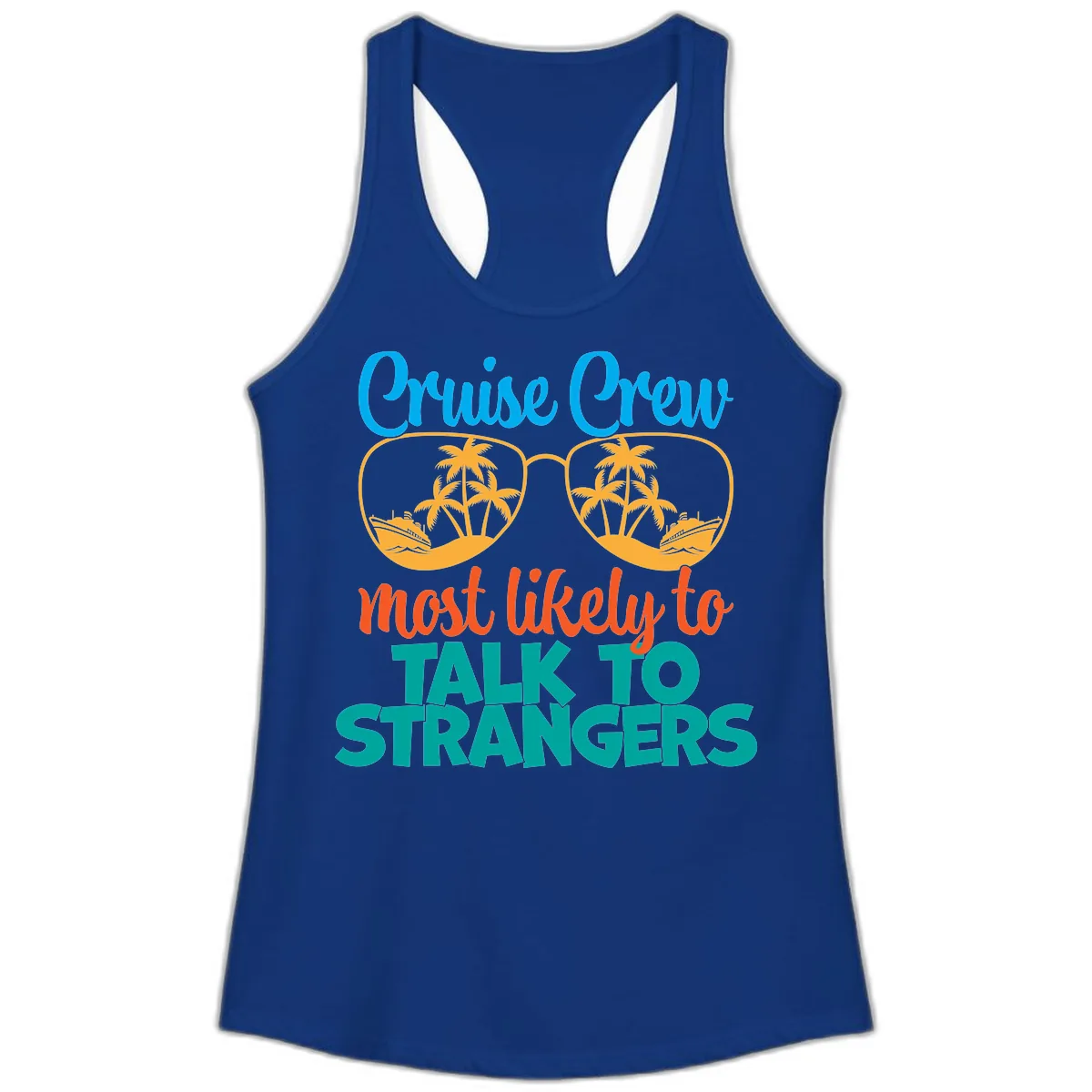 Cruise Crew Most Likely To Talk To Strangers Ladies Tank in Solid Royal