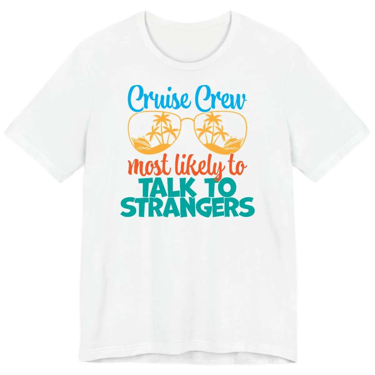 Cruise Crew Most Likely To Talk To Strangers Premium T-Shirt in White