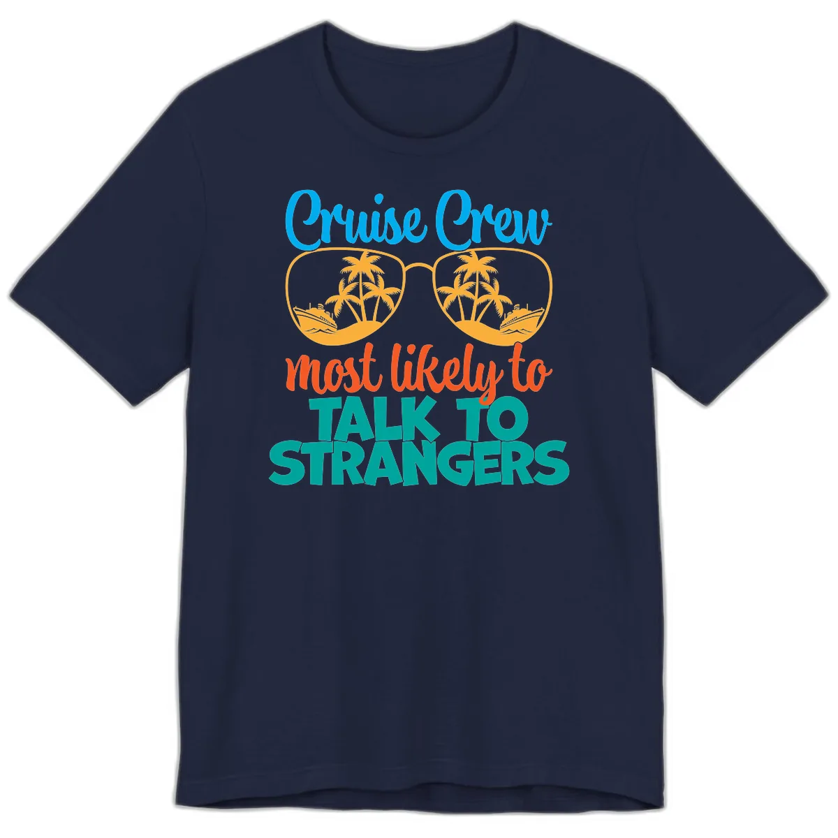 Cruise Crew Most Likely To Talk To Strangers Premium T-Shirt in Navy