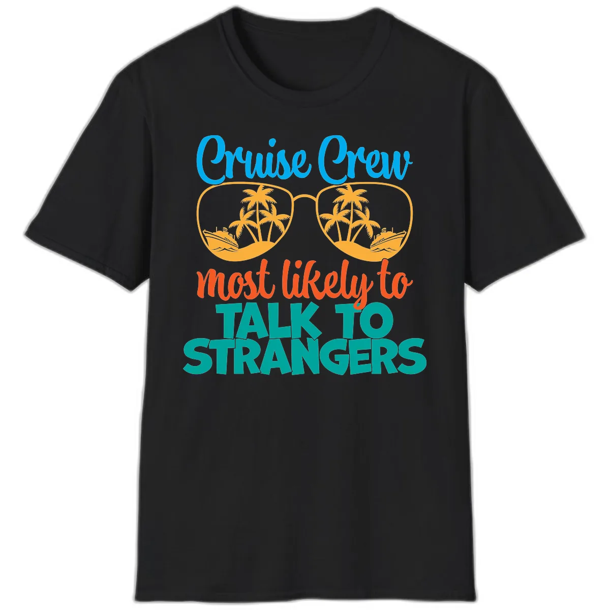Cruise Crew Most Likely To Talk To Strangers T-Shirt in Black