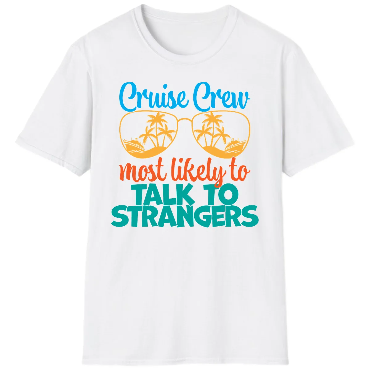 Cruise Crew Most Likely To Talk To Strangers T-Shirt in White