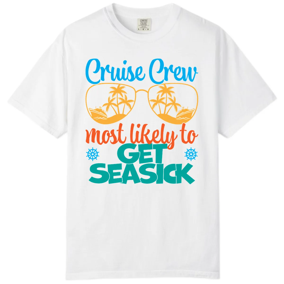 Cruise Crew Most Likely To Get Seasick Comfort Color in White