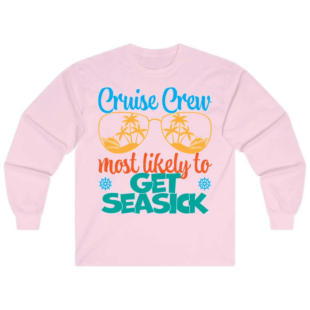 Cruise Crew Most Likely To Get Seasick Long Sleeve in Light Pink