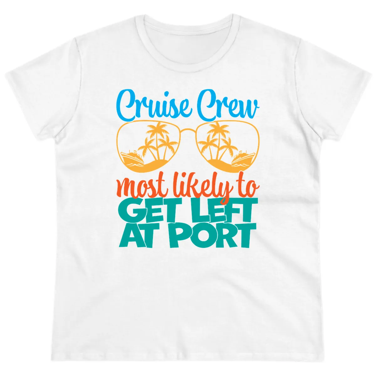 Cruise Crew Most Likely To Get Left At Port Ladies Tee in White