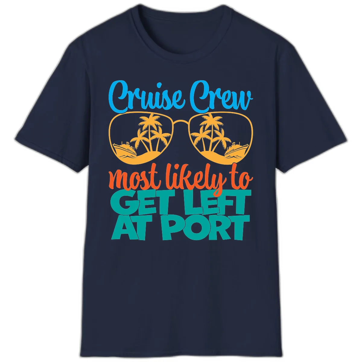 Cruise Crew Most Likely To Get Left At Port T-Shirt in Navy