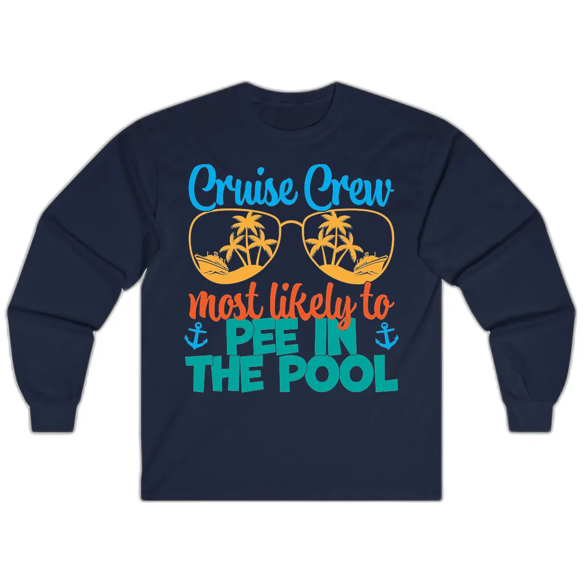 Cruise Crew Most Likely To Pee In The Pool Long Sleeve in Navy