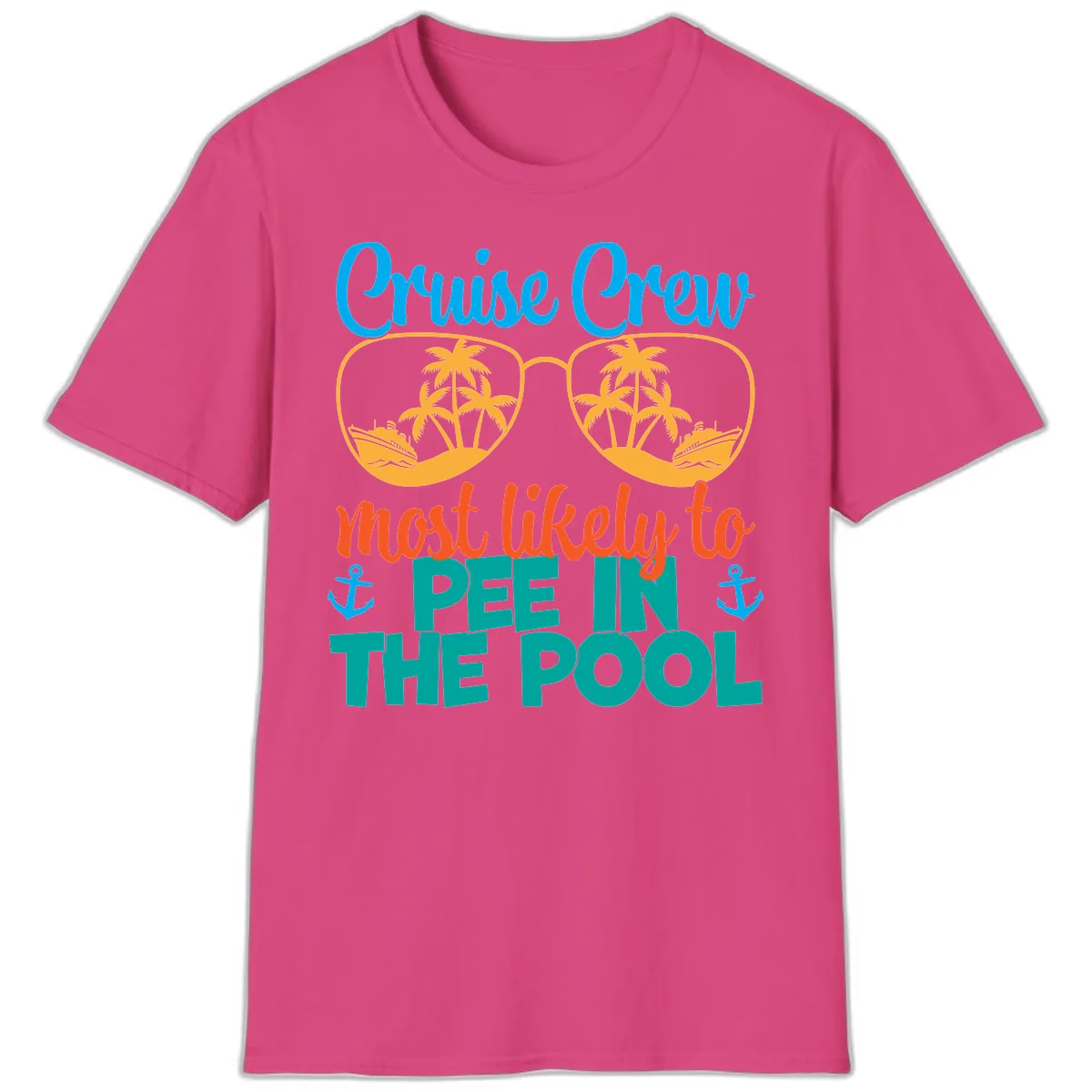 Cruise Crew Most Likely To Pee In The Pool T-Shirt in Heliconia