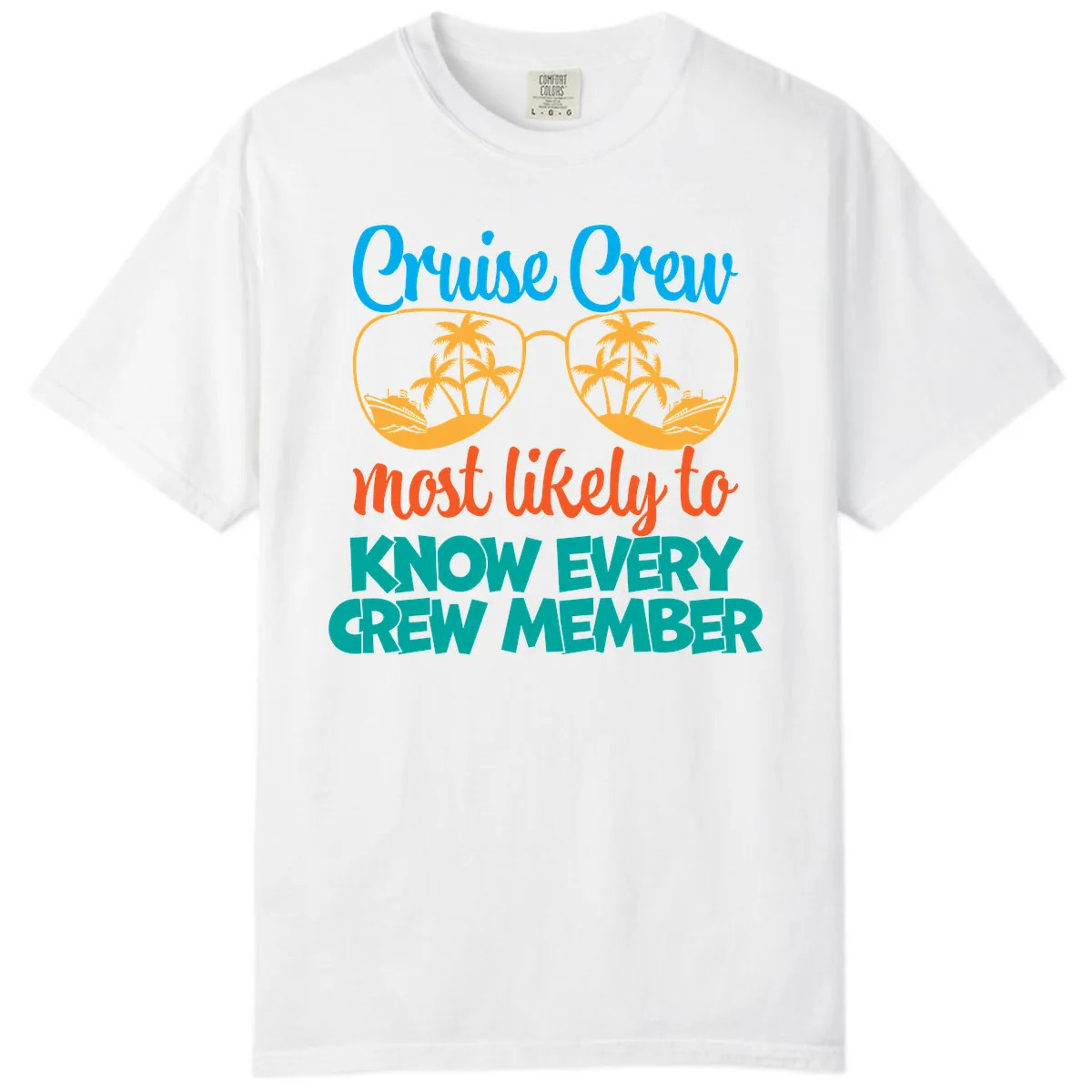 Cruise Crew Most Likely To Know Comfort Color in White