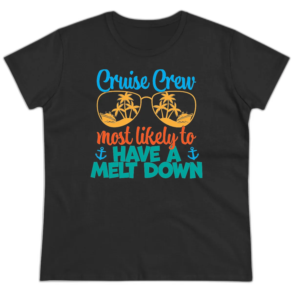 Cruise Crew Most Likely To Have A Meltdown Ladies Tee in Black