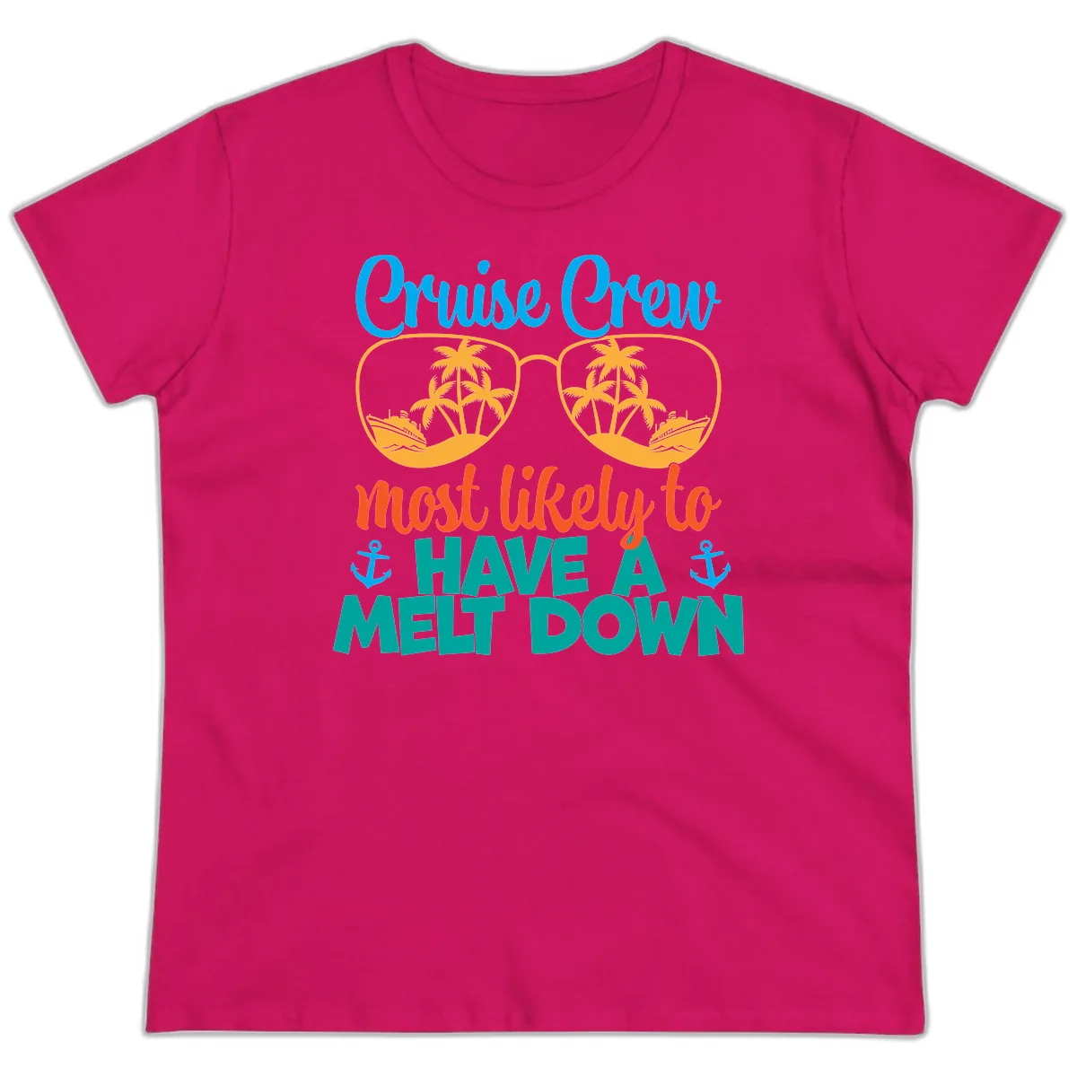 Cruise Crew Most Likely To Have A Meltdown Ladies Tee in Heliconia